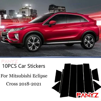 10 бр./компл. автомобилни стикери, полирани подпори за Mitsubishi Eclipse Cross, 2019-2021, Прозорец тампон, аксесоари за колони BC