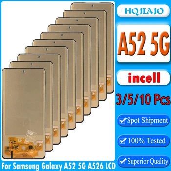 3/5/10 Бр. incell За Samsung Galaxy A52 5G A526 A526B A5260 LCD дисплей с Сензорен Екран Дигитайзер За Samsung A52 5G LCD Дисплей, резервни Части за Ремонт на